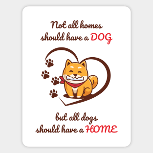 All Dogs Should Have a Home Magnet